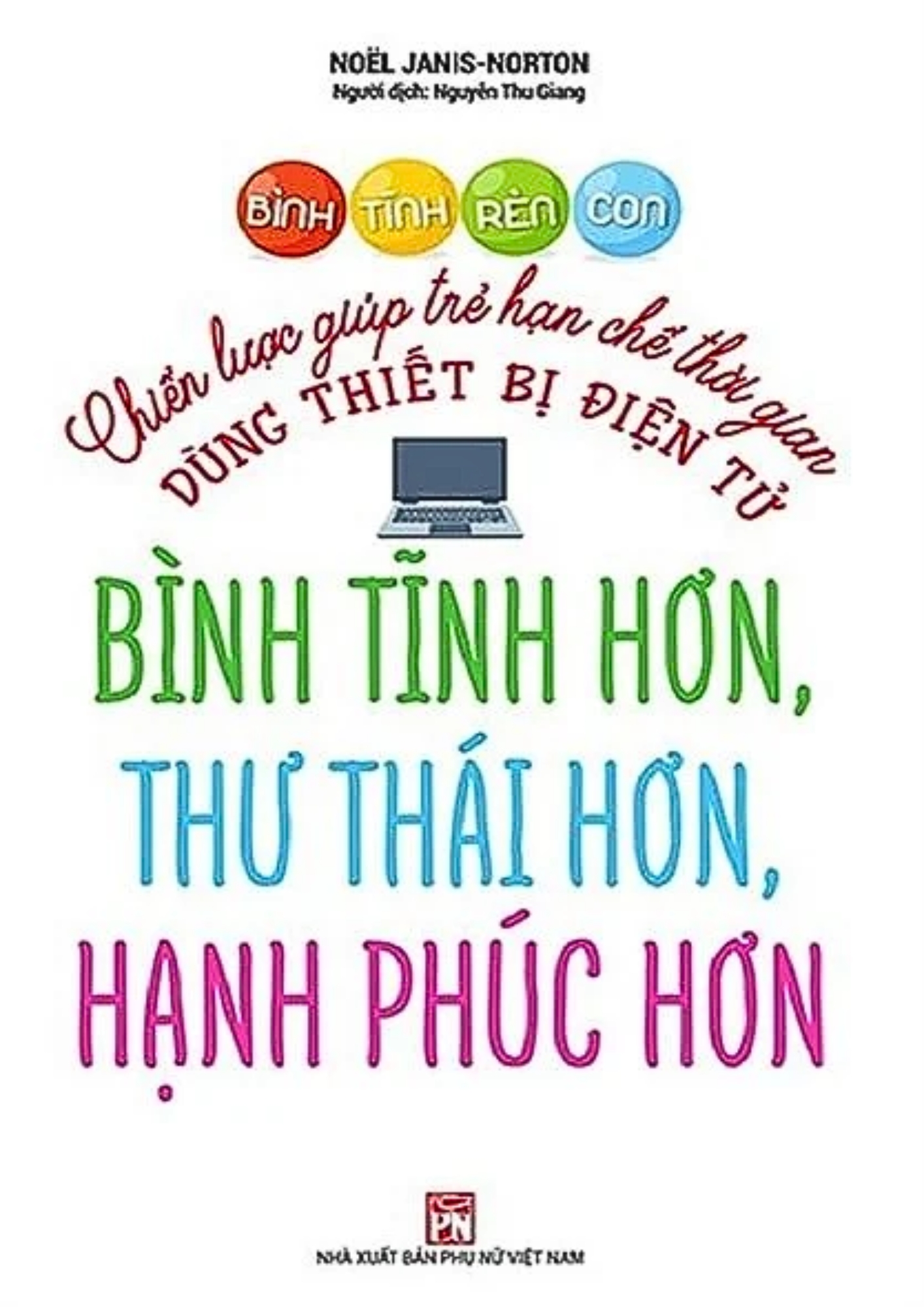 Bình Tĩnh Rèn Con – Chiến Lược Giúp Trẻ Hạn Chế Thời Gian Dùng Thiết Bị Điện Tử