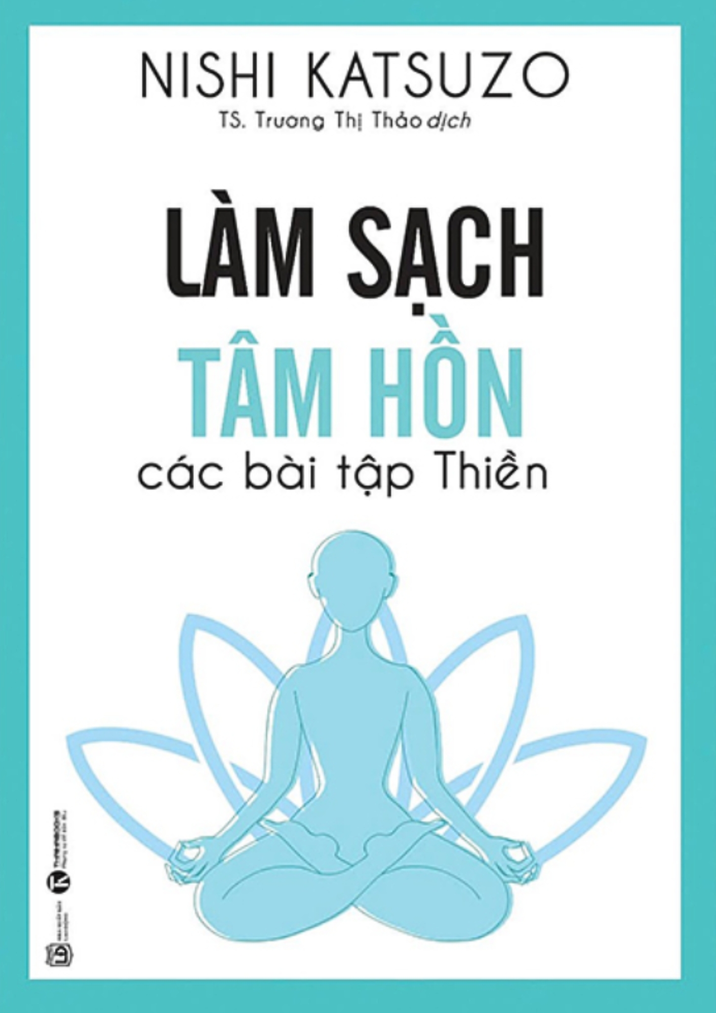 Làm Sạch Tâm Hồn – Các bài Thiền Tập
