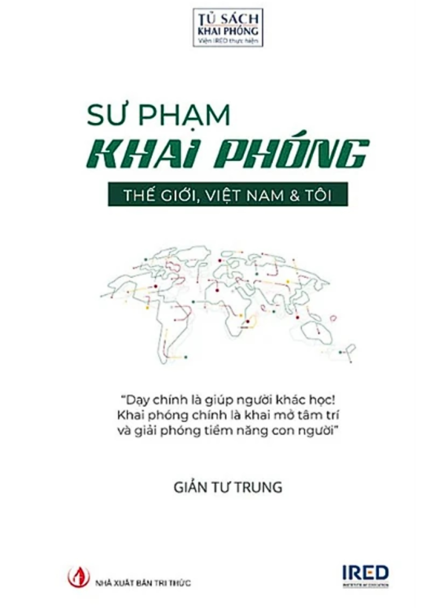 Sư Phạm Khai Phóng - Thế giới, Việt Nam và tôi