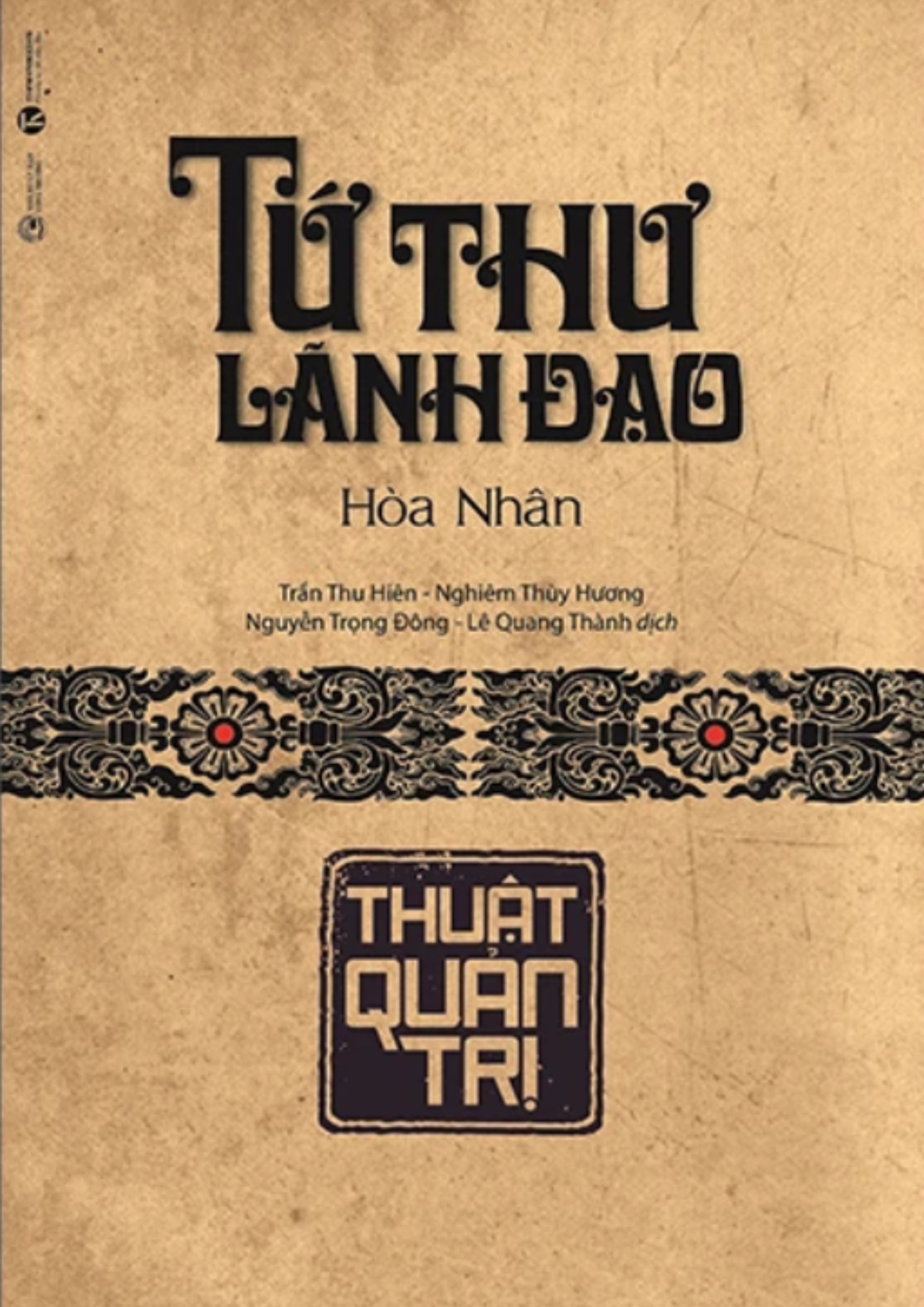 Tứ Thư Lãnh Đạo - Thuật Quản Trị