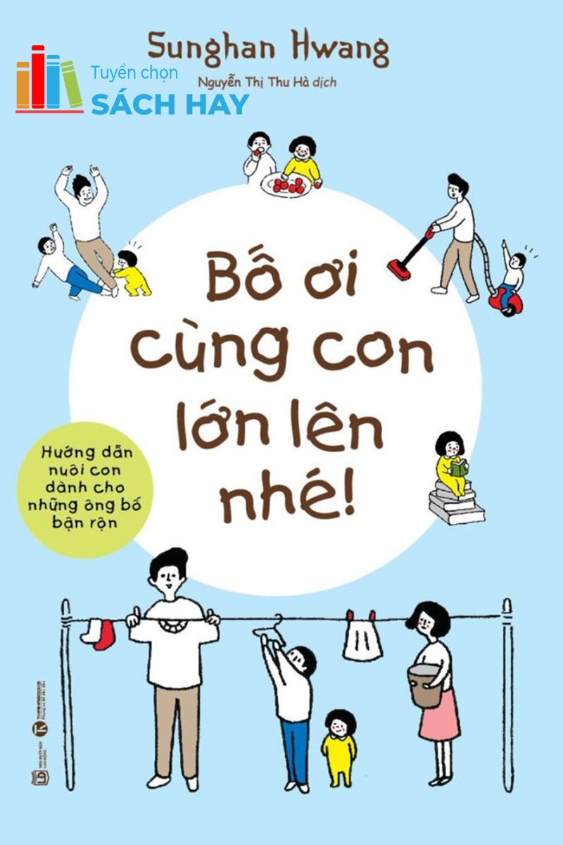 Danh sách 10 cuốn sách nuôi dạy con được đánh giá cao trong hành trình đồng hành cùng con
